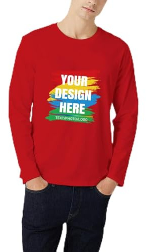 Custom Long Sleeve T Shirt Unisex – Add Your Text/Photo/Image/Logo, Design Your Own Personalised Long Sleeve Tshirt – Customized Funny Birthday T Shirt Gift
