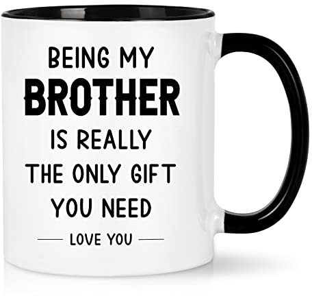 Joymaking Funny Gifts for Brother Birthday Coffee Mug Birthday Christmas Gifts for Brother from Sister or Brother, 11oz Mug Funny Gifts for him - Being My Brother is The Only Gift You Need