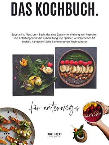 Das Kochbuch für unterwegs: Die gesunde Camping Outdoor Küche - schnelle, einfache und vegetarische Rezepte