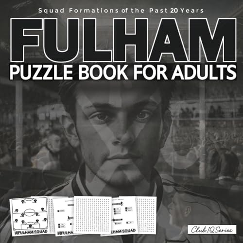 Fulham Puzzle Book For Adults: Squad Formations Of The Past 20 Years