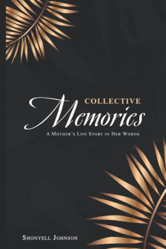 Collective Memories: Your Story In...Your Words