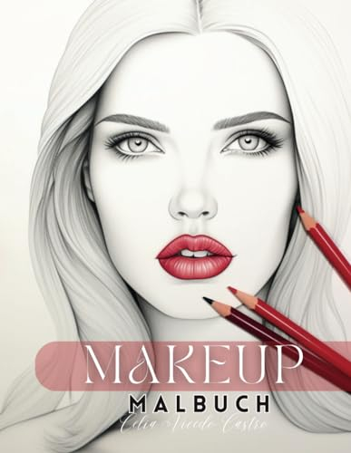 Make up Malbuch zum Schminken: Spaß mit Make Up und Frisur Schminken Malbuch für Mädchen/Model-Gesichtsdiagramme zum Üben von Make-up für Kinder und Jugendliche | Geschenk für Make-up-Artist-Liebhaber