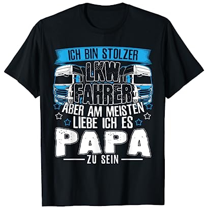 LKW Fahrer und Papa - Berufskraftfahrer Trucker Geschenk T-Shirt