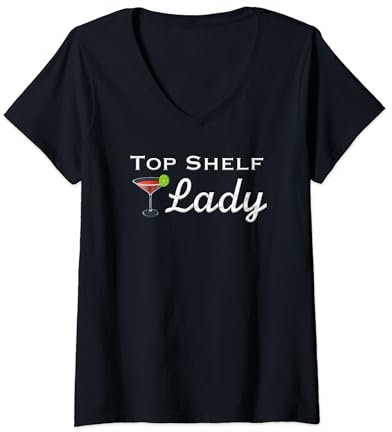 Womens Top Shelf Lady Classy Sassy Woman Martini Glass Drink V-Neck T-Shirt