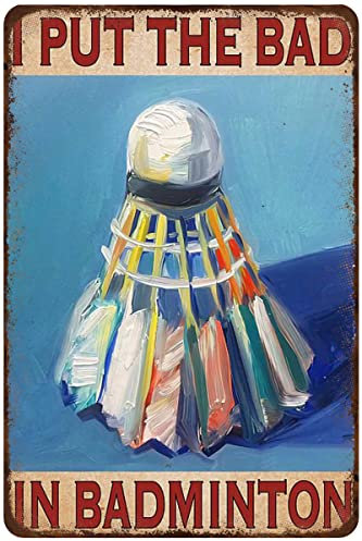 Retro Metall-Blechschild Badminton-Poster, Badminton-Liebhaber, I Put The Bad, In Badminton, Vintage, Neuheit, Schlafzimmer, Wohnzimmer, Zuhause, Büro, Wandkunst, Dekoration, 20,3 x 30,5 cm