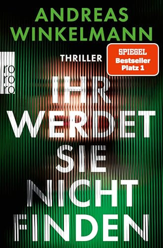 Ihr werdet sie nicht finden: Thriller | SPIEGEL Bestseller Nr. 1