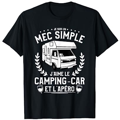 Je Suis Un Mec Simple J'aime Le Camping-Car Et L'apéro T-Shirt