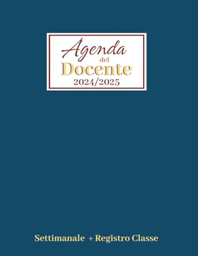 Agenda del Docente 2024/2025 Settimanale A4: con Registro del Professore per 10 classi per Voti, Assenze, Condotta, Media e Voto fine anno - Scuola Secondaria da Settembre ad Agosto
