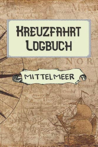 Kreuzfahrt Logbuch Mittelmeer: A5 Reisetagebuch für eine Kreuzfahrt im Mittelmeer | Tagebuch für deinen Urlaub auf dem Schiff & der See | Reiselogbuch ... | Kreuzfahrttagebuch | Reiseführer