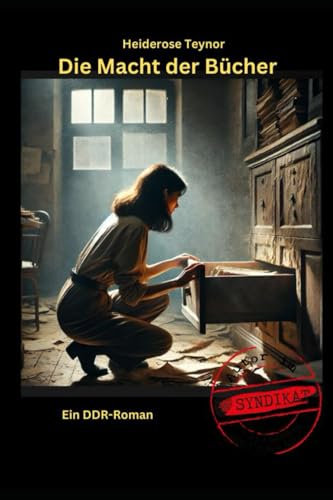 Die Macht der Bücher: Ein DDR-Roman