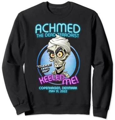 Achmed The Dead Terrorist Copenhagen, Denmark (2022) Sweatshirt