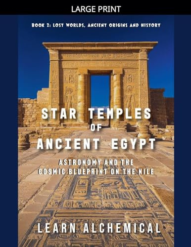 Star Temples of Ancient Egypt (Lost Worlds: Ancient Origins and History, Band 2)