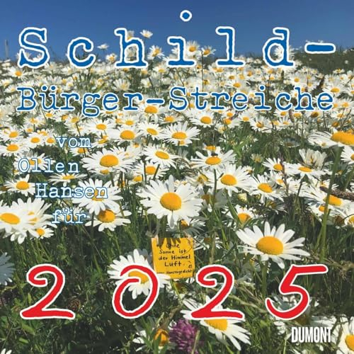 Schild-Bürger-Streiche - vom Ollen Hansen - Kalender 2025 - DUMONT-Verlag - Broschurkalender mit humorvollen Illustrationen und Platz für Eintragungen - 30 cm x 30 cm (offen 30 cm x 60 cm)