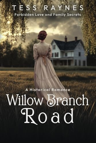 Willow Branch Road: Forbidden Love and Family Secrets: A Historical Romance