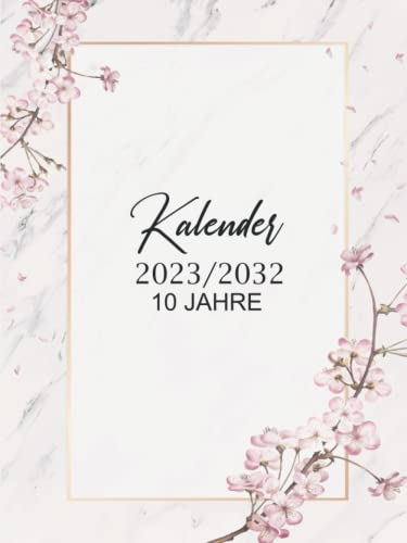10 jahre kalender 2023-2032: Buchkalender für 10 Jahren mit 300 Seiten, 120 Monate, Jan. 2023 bis Dez. 2032, 1 Monat auf 2 Seiten, A4