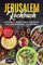 Jerusalem Kochbuch: Leckere & traditionelle Rezepte vom Frühstück bis zum Dessert - Inklusive vegetarischer Rezepte und exotischer Getränke