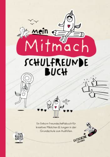 Mein Mitmach Schulfreundebuch: Ein Einhorn Freundschaftsbuch für kreative Mädchen & Jungen in der Grundschule zum Ausfüllen + Gutscheine für Kinder.