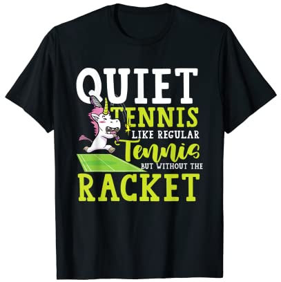 Quiet Tennis Like Regular Tennis But Without The Racket T-Shirt