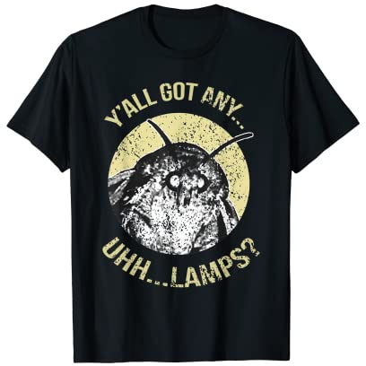 Y'all Got Any Lamps I Moth Lamp Meme I Moth Meme T-Shirt