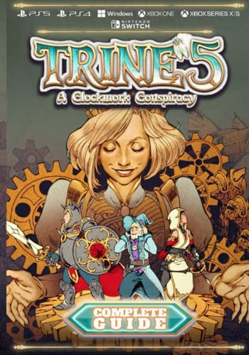 Trine 5 A Clockwork Conspiracy Complete Guide: Walkthrough, Tips, Tricks and Other Things To Know