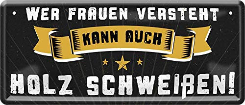 schilderkreis24 Blechschild 28×12 cm – lustige Sprüche – robuste Metall-Wanddeko für Zuhause, Büro & Shop (Wer Frauen versteht Holz schweißen)