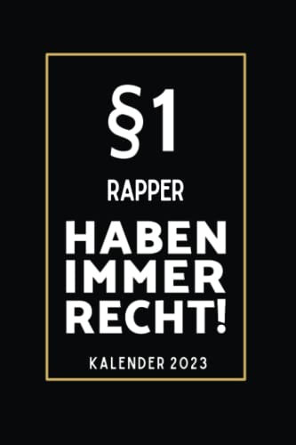 §1 Rapper Haben Immer Recht!: Kalender 2023 für Rapper I A5 I 160 Seiten I Wochenplaner I Terminplaner