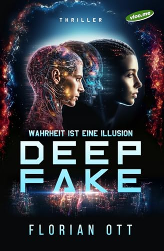 Deep Fake: Wahrheit ist eine Illusion