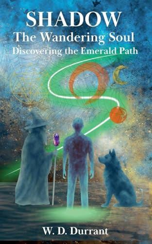 Discovering the Emerald Path (Shadow the Wandering Soul, Band 1)