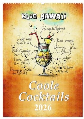 Coole Cocktails (Wandkalender 2026 DIN A2 hoch), CALVENDO Monatskalender: Mixen Sie ihren Cocktail. Coole Cocktails für jede Gelegenheit. (CALVENDO Lifestyle)