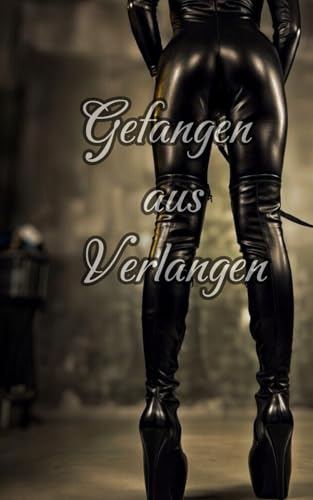 Gefangen aus Verlangen