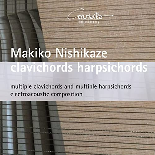 Makiko Nishikaze: clavichords harpsichords - multiple clavicords and mutiple harpsichords electroacoustic compositions