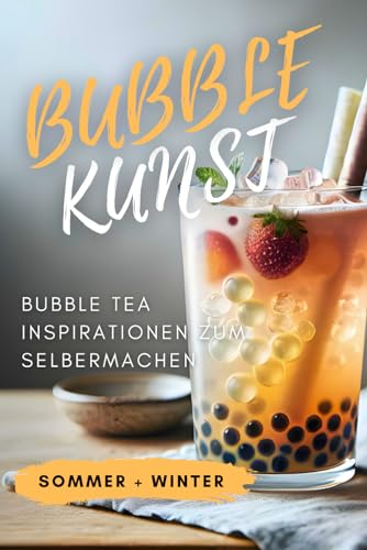 Bubble Kunst: Bubble Tea Inspirationen zum Selbermachen