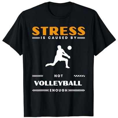 Stress wird durch nicht ausreichend Volleyball verursacht T-Shirt