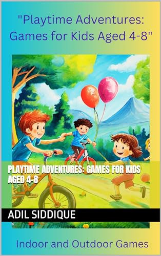 Playtime Adventures: Games for Kids Aged 4-8 (English Edition)