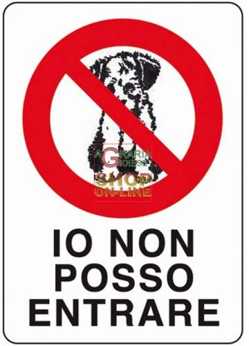 CARTELLI SEGNALI PLASTICA IO NON POSSO ENTRARE