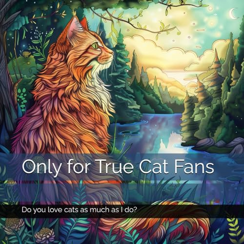 Only for True Cat Fans (Coloring books)