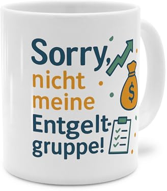 printplanet® Tasse mit Spruch „Sorry, nicht meine Entgelt-gruppe“ – Kaffeebecher mit komplett weißem Design – Keramiktasse 325 ml – lustige Sprüche-Tasse für Büro & Zuhause – spülmaschinenfest