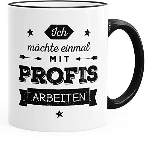 MoonWorks Büro Kaffee-Tasse Ich möchte einmal mit Profis arbeiten Tasse mit Farbrand Schwarz unisize