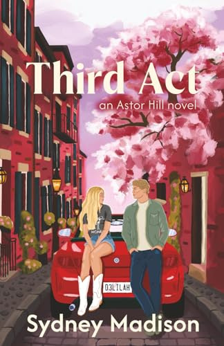 Third Act (Astor Hill, Band 3)