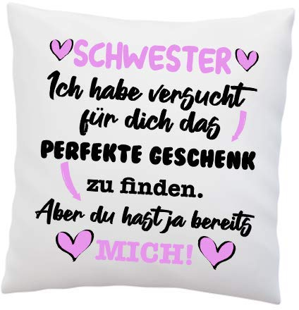 LIEBTASTISCH Kissen mit Spruch - ''Schwester, Ich Habe versucht für Dich das perfekte.''- Deko-Kissen - weiß 40cm x 40cm - Liebe - optimales Geschenk - Geburtstag…