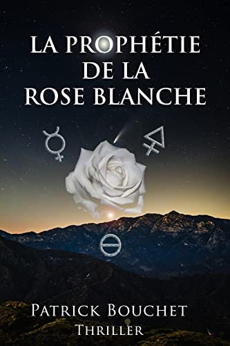 La Prophétie de la Rose Blanche (Les enquêtes de la capitaine Valentin)