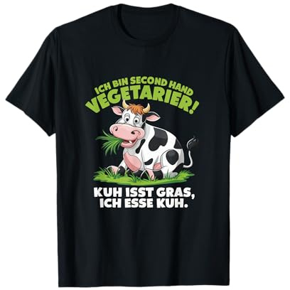 Ich Bin Second Hand Vegetarier Kuh Isst Gras Ich Esse Kuh T-Shirt