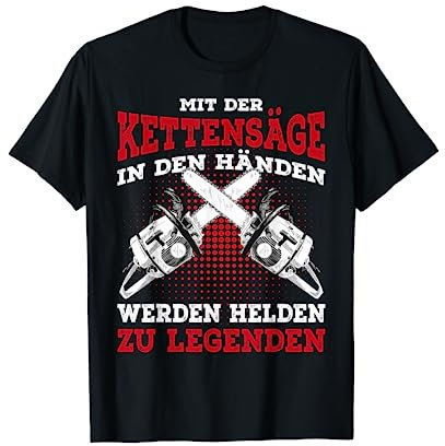 Holzfäller Förster Waldarbeiter Forstwirt Spruch Geschenk T-Shirt