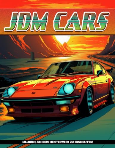 JDM Autos Malbuch: Feiern Sie Den Nervenkitzel Der Japanischen Automobil-Exzellenz Mit Jdm Cars, Einem Rasanten Malabenteuer