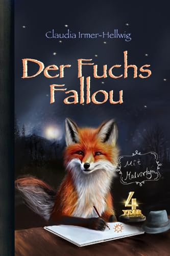 Der Fuchs Fallou - Fallous Welt: Bilder und Geschichten für Kinder ab vier Jahren und Erwachsene, die mal wieder Kind sein wollen. Mit Malvorlagen und Anleitungen