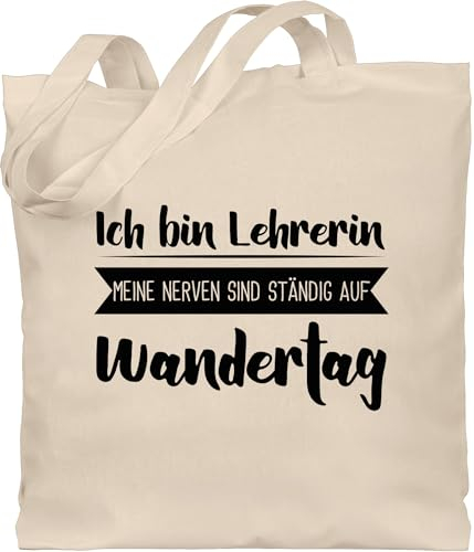 Shirtracer Baumwolltasche - Taschen - Ich bin Lehrerin - Meine Nerven sind ständig auf Wandertag - Unisize - Naturweiß - geschenk für lehrerinnen lieblingslehrerin bauwollbeutel