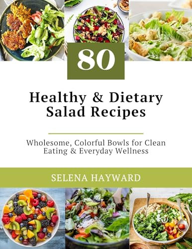 Healthy & Dietary Salad Recipes: Wholesome, Colorful Bowls for Clean Eating & Everyday Wellness
