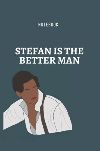 Stefan is the better man | TVD fans Notebook | 6x9 120p