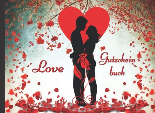 Love Gutscheinbuch: 24 farbige Super Sexy Romantisches Gutscheine,Geschenk für den Partner/die Partnerin zum Geburtstag, Weihnachten oder Valentinstag ( rote Rose )