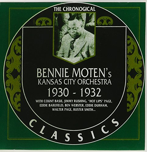 The Chronological Classics: Bennie Moten 1930-1932